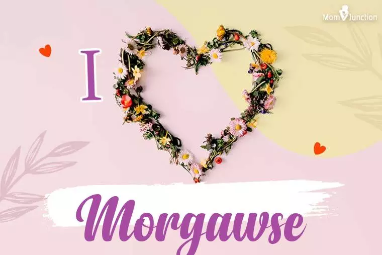 I Love Morgawse Wallpaper