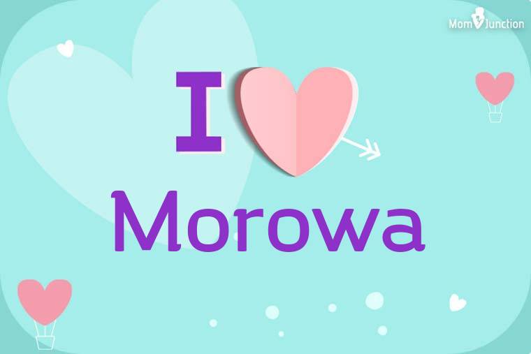 I Love Morowa Wallpaper