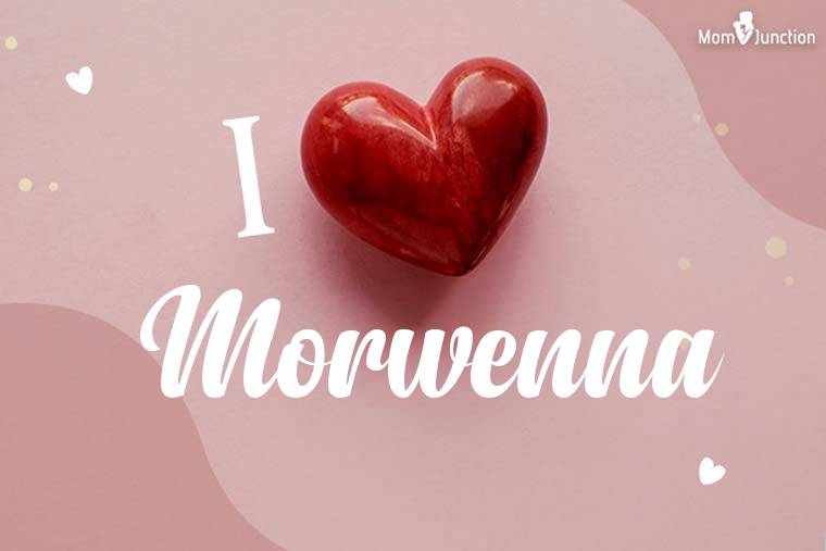 I Love Morwenna Wallpaper