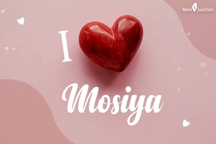 I Love Mosiya Wallpaper
