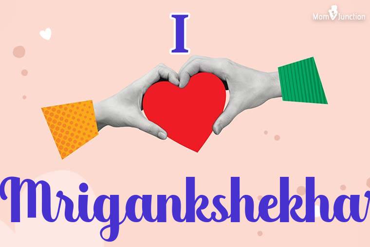 I Love Mrigankshekhar Wallpaper