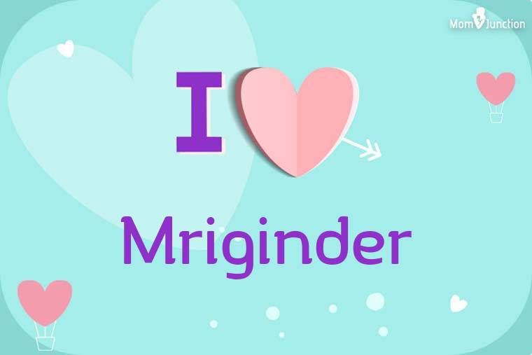I Love Mriginder Wallpaper