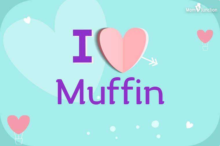 I Love Muffin Wallpaper