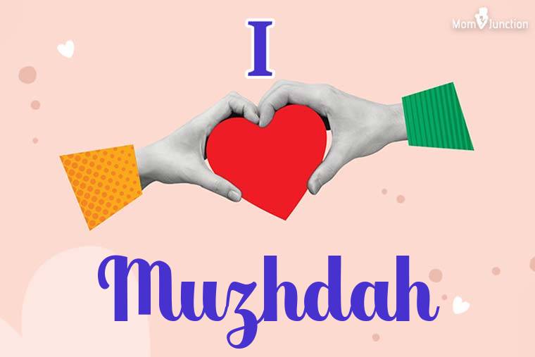 I Love Muzhdah Wallpaper