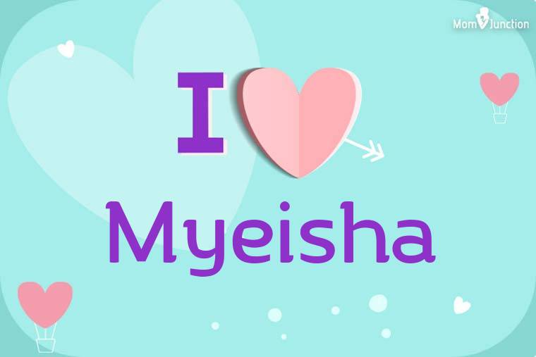 I Love Myeisha Wallpaper