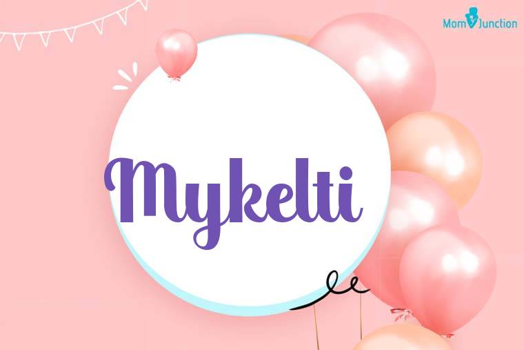 Mykelti Birthday Wallpaper