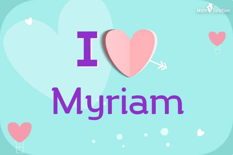 I Love Myriam Wallpaper