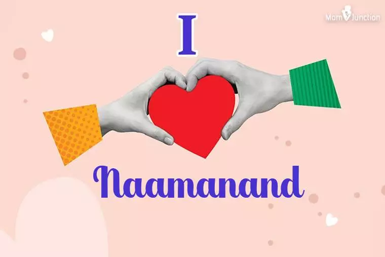 I Love Naamanand Wallpaper