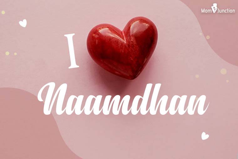 I Love Naamdhan Wallpaper