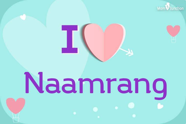 I Love Naamrang Wallpaper