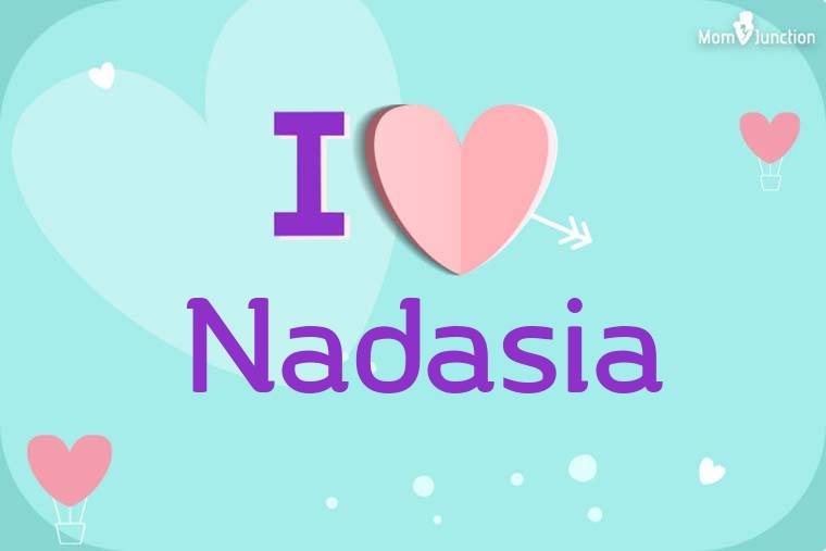 I Love Nadasia Wallpaper