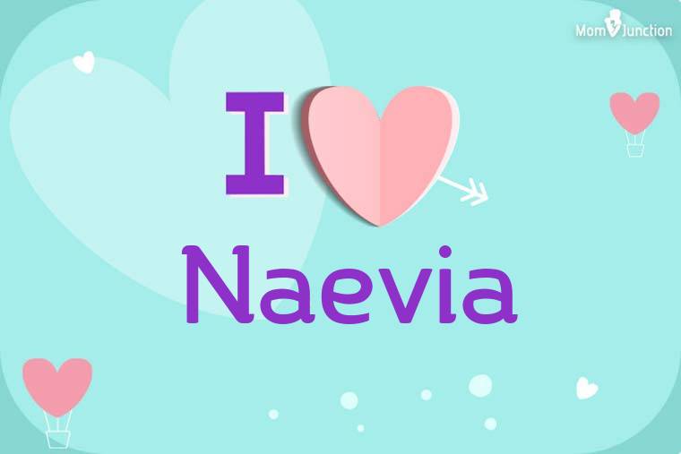 I Love Naevia Wallpaper