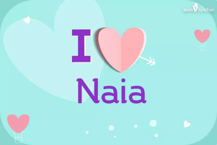 I Love Naia Wallpaper