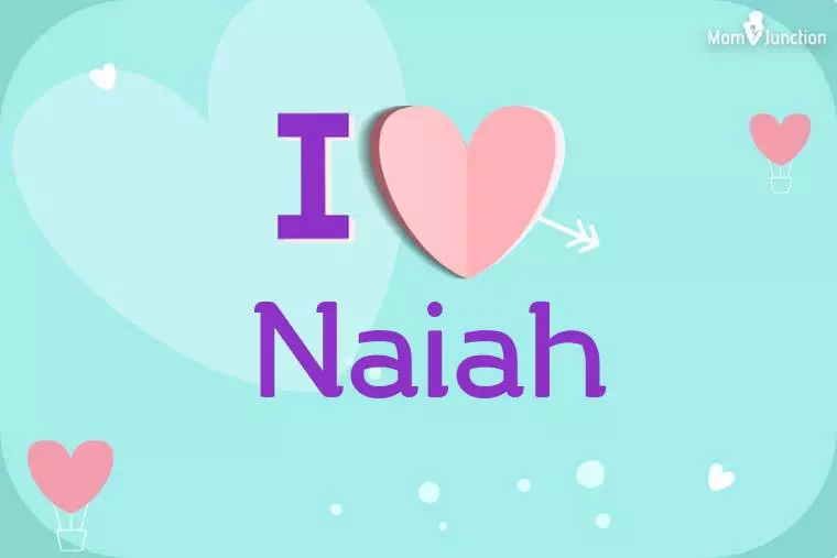 I Love Naiah Wallpaper