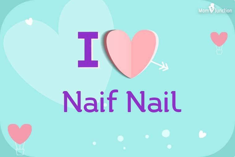 I Love Naif Nail Wallpaper