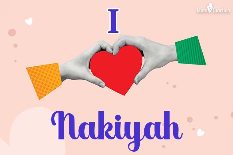 I Love Nakiyah Wallpaper