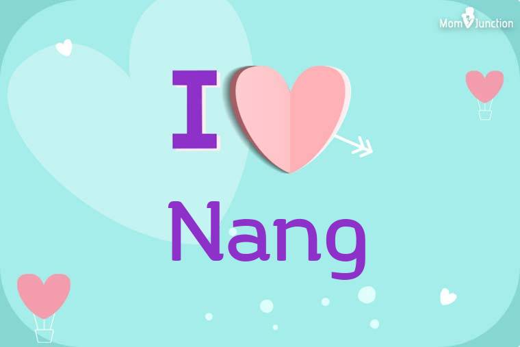 I Love Nang Wallpaper