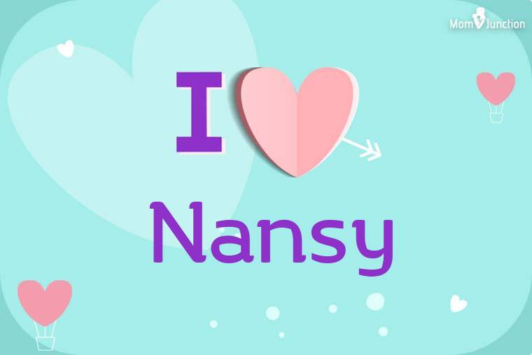 I Love Nansy Wallpaper