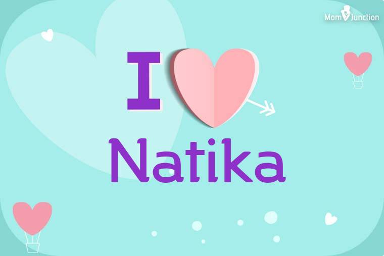 I Love Natika Wallpaper