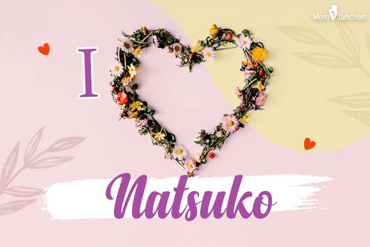 I Love Natsuko Wallpaper