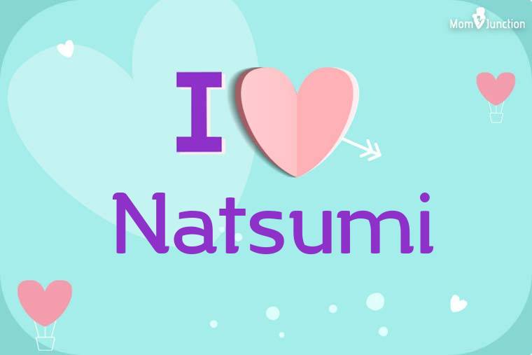 I Love Natsumi Wallpaper