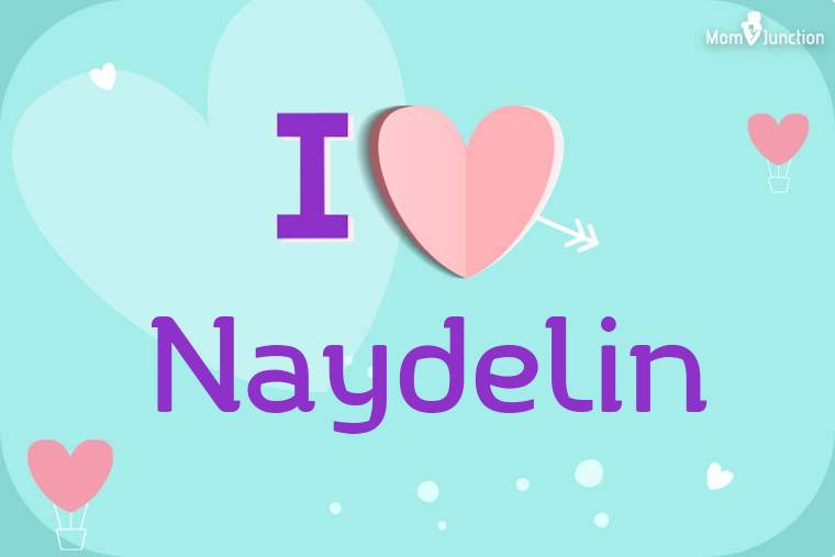 I Love Naydelin Wallpaper