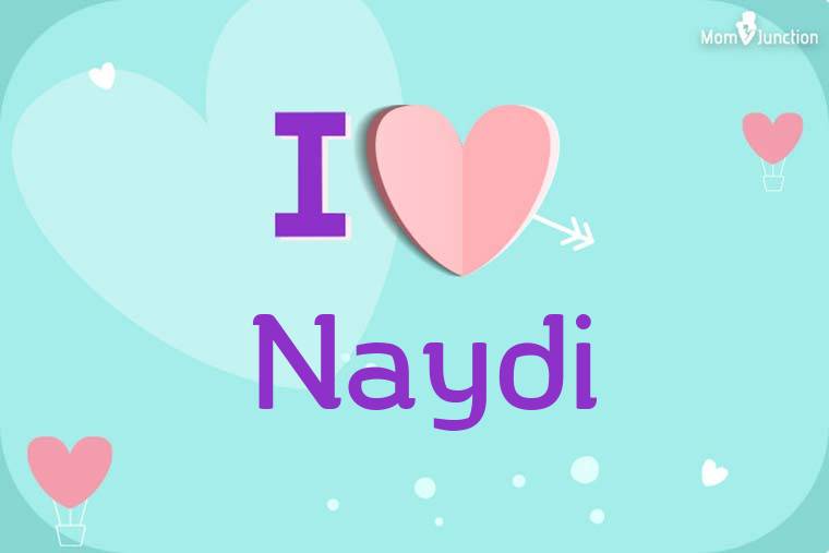 I Love Naydi Wallpaper