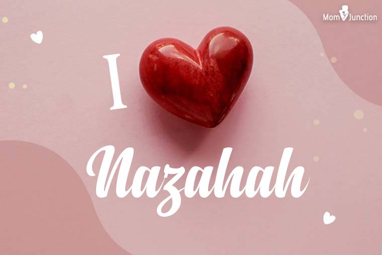 I Love Nazahah Wallpaper