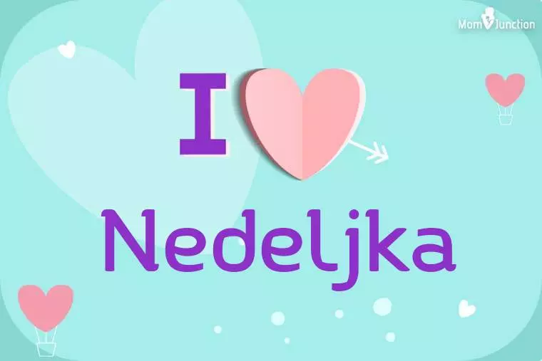 I Love Nedeljka Wallpaper