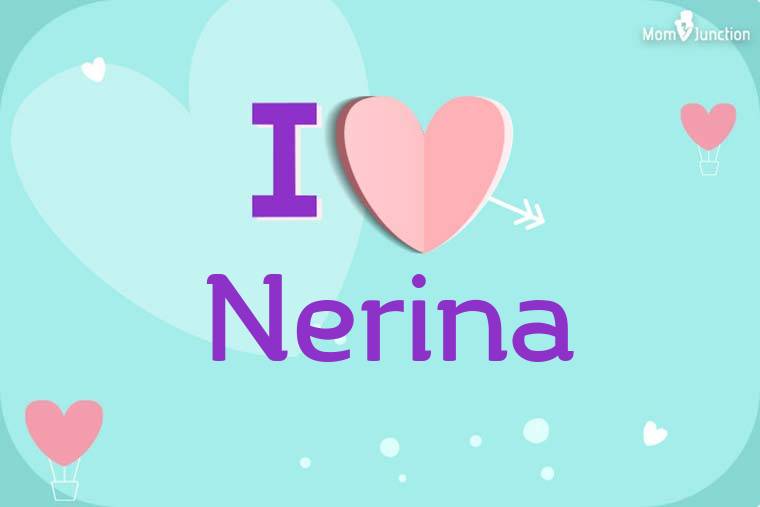 I Love Nerina Wallpaper