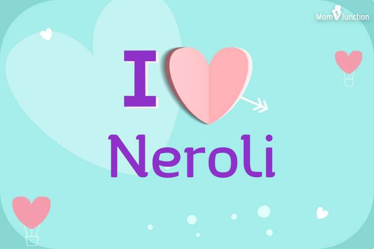 I Love Neroli Wallpaper