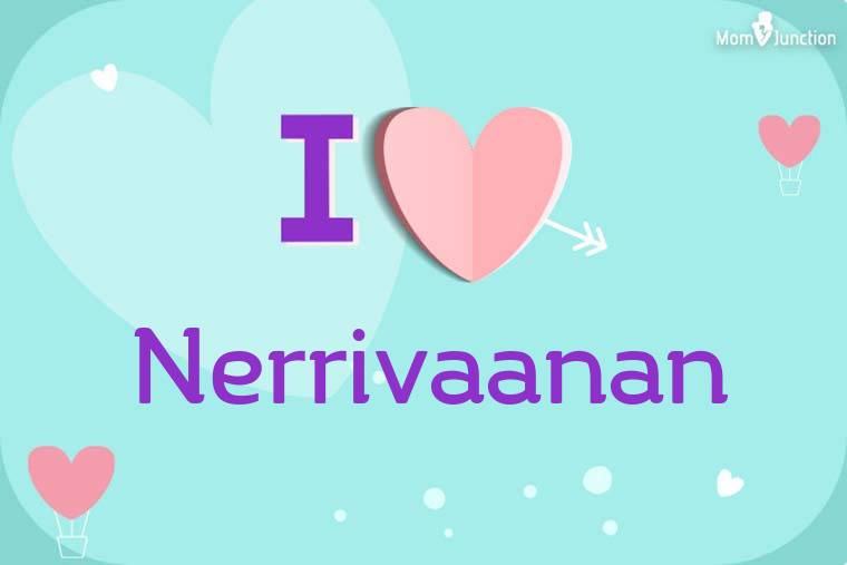 I Love Nerrivaanan Wallpaper