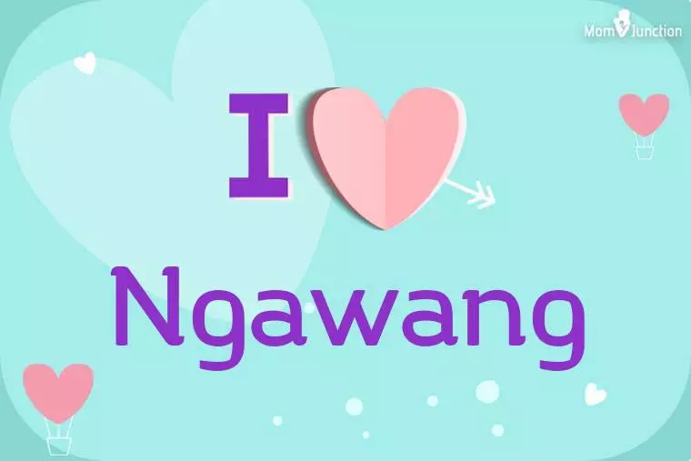 I Love Ngawang Wallpaper