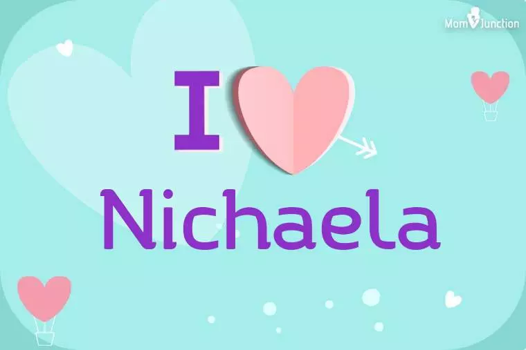 I Love Nichaela Wallpaper