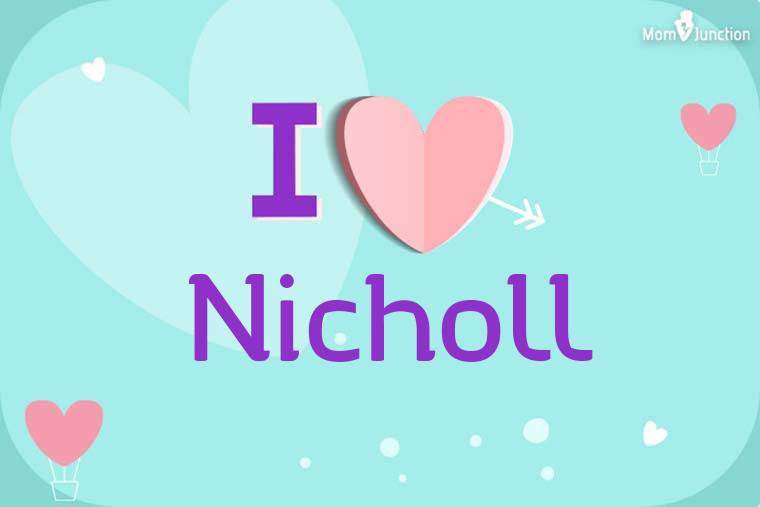 I Love Nicholl Wallpaper