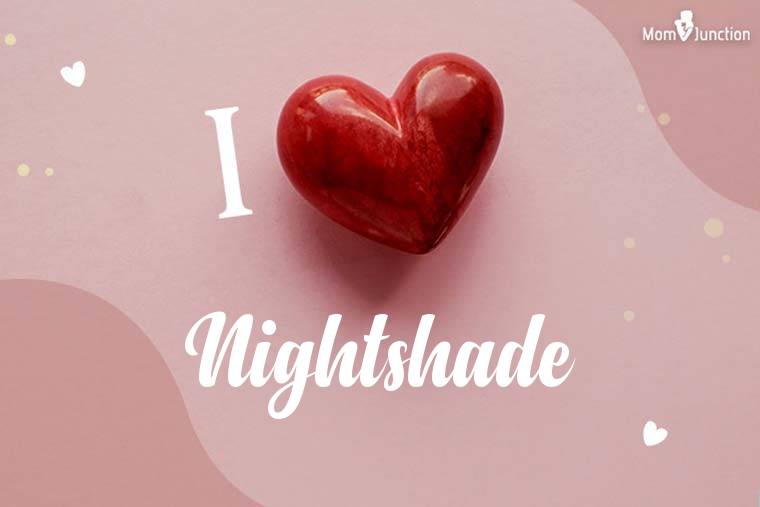 I Love Nightshade Wallpaper