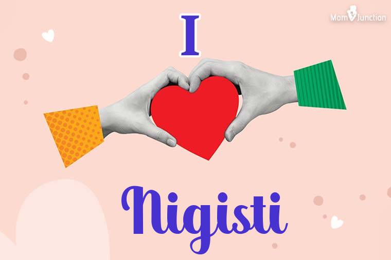 I Love Nigisti Wallpaper