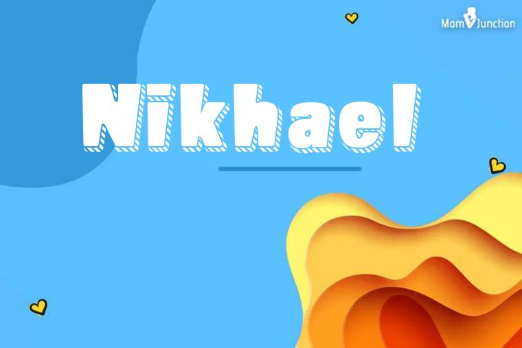 Nikhael 3D Wallpaper
