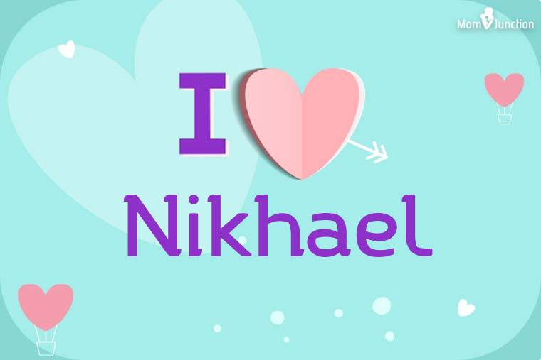 I Love Nikhael Wallpaper