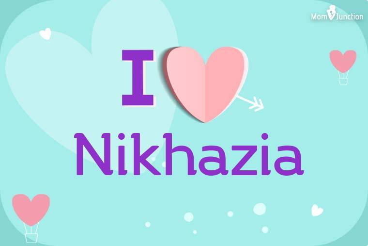 I Love Nikhazia Wallpaper