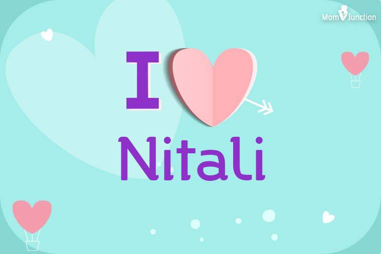 I Love Nitali Wallpaper