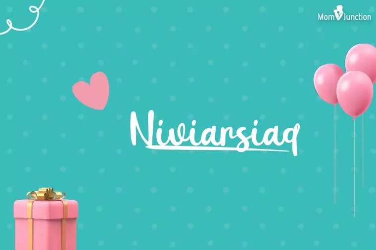 Niviarsiaq Birthday Wallpaper