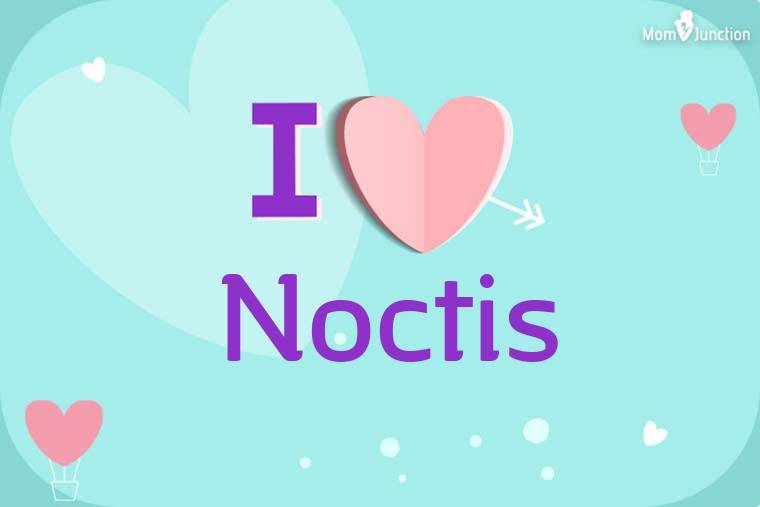 I Love Noctis Wallpaper