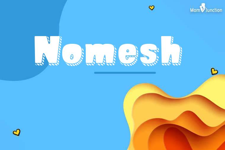 Nomesh 3D Wallpaper