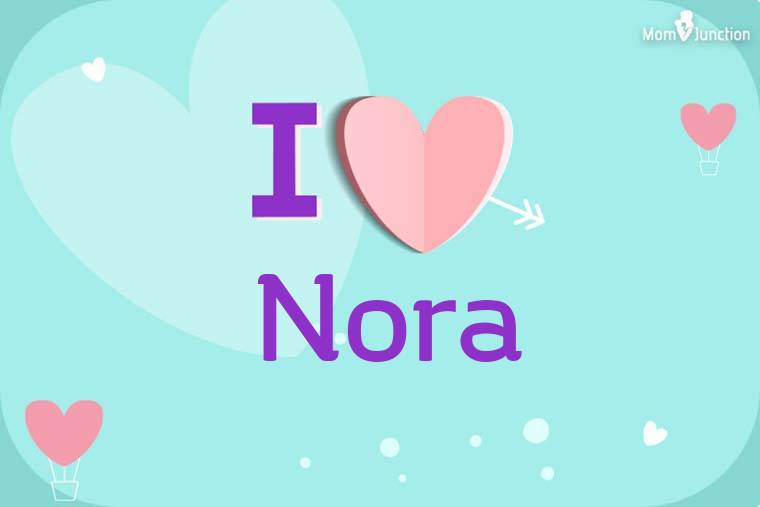 I Love Nora Wallpaper