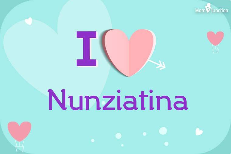I Love Nunziatina Wallpaper