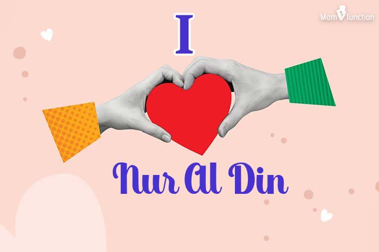I Love Nur Al Din Wallpaper