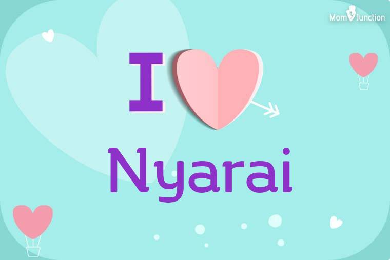 I Love Nyarai Wallpaper