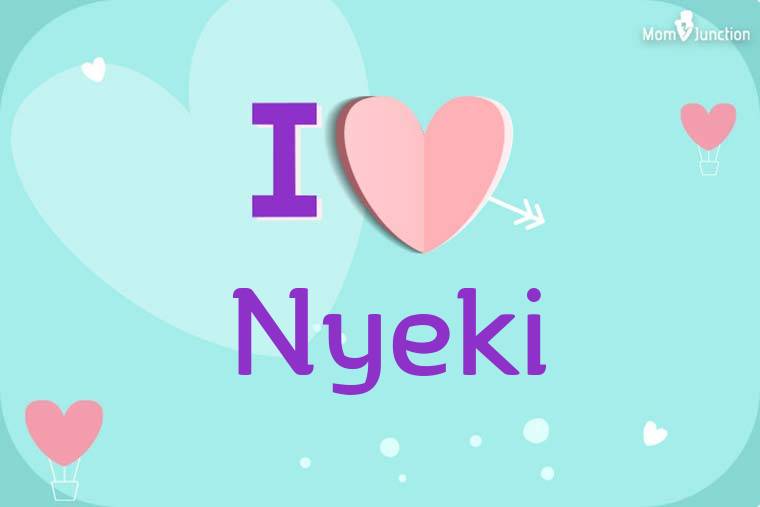 I Love Nyeki Wallpaper