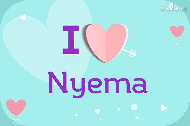I Love Nyema Wallpaper